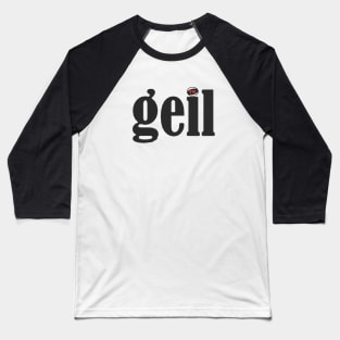 Geil! Baseball T-Shirt